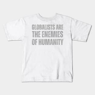 globalists are the enemies of humanity Kids T-Shirt